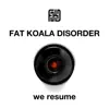 Fat Koala Disorder - We Resume (feat. Apoptosis One) - Single